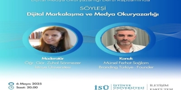Mürsel Ferhat Sağlam İstinye Üniversitesi'nde Dijital Medya Okuryazarlığı Kapsamında Konuşacak!
